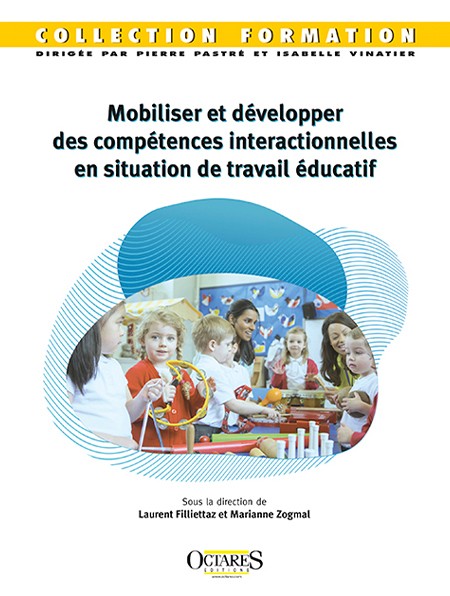 Ouvrage : « Mobiliser et développer des compétences interactionnelles en situation de travail éducatif »