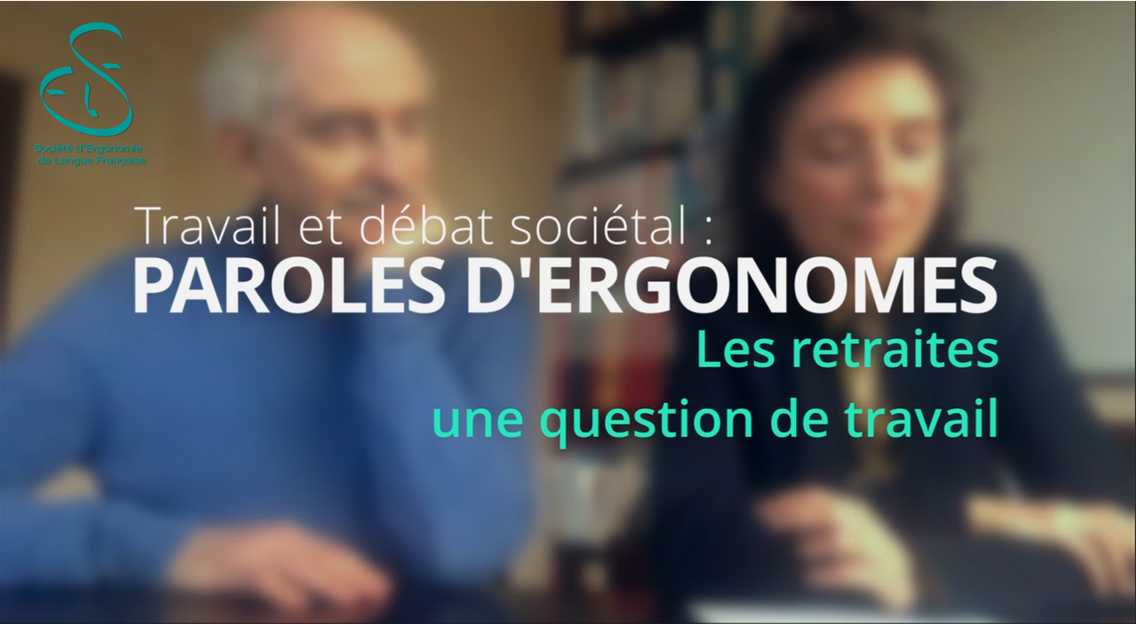 Vidéo Self #1 « Les retraites, une question de travail » – Travail et débat sociétal : paroles d&rsquo;ergonomes