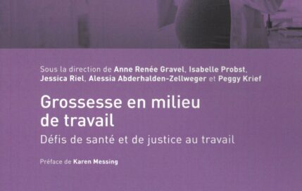 Parution d&rsquo;ouvrage : « Grossesse en milieu de travail. Défis de santé et de justice au travail »
