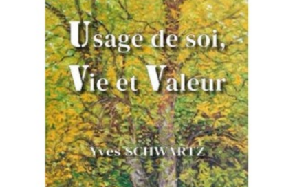 Parution d&rsquo;ouvrage : « Usage de soi, Vie et Valeur »